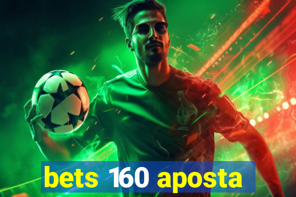 bets 160 aposta